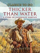 eBook (epub) Thicker Than Water A Story Of Hashknife Hartley de W. C. Tuttle