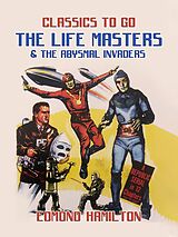 eBook (epub) The Life Masters & The Abysmal Invaders de Edmond Hamilton