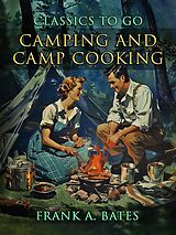 eBook (epub) Camping and Camp Cooking de Frank A. Bates