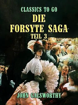 E-Book (epub) Die Forsyte Saga Teil 3 von John Galsworthy