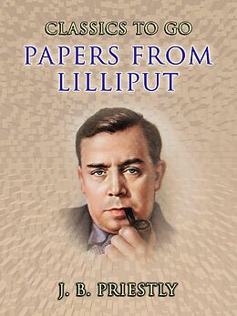 eBook (epub) Papers from Lilliput de J. B. Priestly