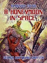 eBook (epub) A Honeymoon in Space de George Chetwynd Griffith