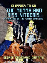 eBook (epub) The Mummy and Miss Nitocris A Phantasy of the Fourth Dimension de George Chetwynd Griffith