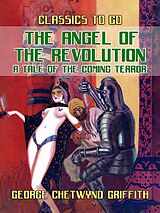 eBook (epub) The Angel of the Revolution A Tale of the Coming Terror de George Chetwynd Griffith