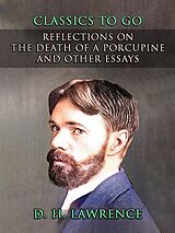 eBook (epub) Reflections On The Death of a Porcupine and Other Essays de D. H. Lawrence