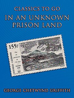 eBook (epub) In An Unknown Prison Land de George Chetwynd Griffith