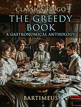 eBook (epub) The Greedy Book A Gastronomical Anthology de Bartimeus