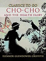 eBook (epub) Cho-Cho and the Health Fairy de Eleanor Glendower Griffith