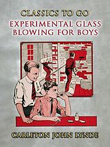 eBook (epub) Experimental Glass Blowing for Boys de Carleton John Lynde