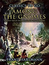 eBook (epub) Among the Gnomes A Occult Tale of the Adventure in the Untersberg de Franz Hartmann