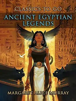 E-Book (epub) Ancient Egyptian Legends von Margaret Alice Murray