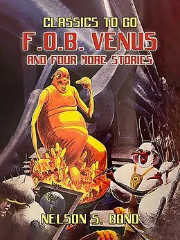 E-Book (epub) F.O.B. Venus and Four More Stories von Nelson S. Bond