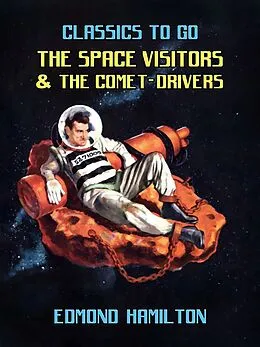 E-Book (epub) The Space Visitors & The Comet-Drivers von Edmond Hamilton