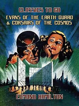 E-Book (epub) Evans of the Earth-Guard & Corsairs Of The Cosmos von Edmond Hamilton