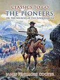 E-Book (epub) The Pioneers, or, The Sources of the Susquehanna von James Fenimore Cooper
