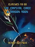 E-Book (epub) The Crystal Circe & Dragon Moon von Henry Kuttner