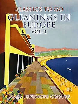 E-Book (epub) Gleanings in Europe Vol. 1 von James Fenimore Cooper