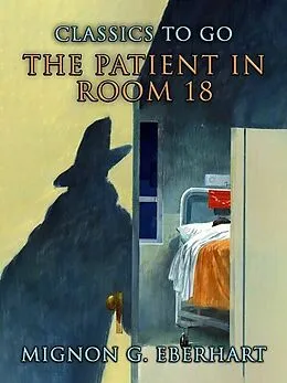 E-Book (epub) The Patient In Room 18 von Mignon G. Eberhart