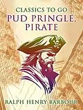 E-Book (epub) Pud Pringle, Pirate von Ralph Henry Barbour