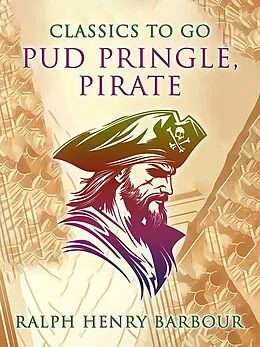 E-Book (epub) Pud Pringle, Pirate von Ralph Henry Barbour
