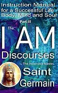 E-Book (epub) I AM Discourses von Bernd Prokop, Saint Germain, Godfre Ray King
