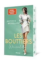 Kartonierter Einband Les Bouttiers  Wir sind alles von Antonia Wesseling