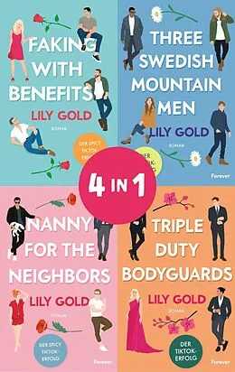 E-Book (epub) Triple Duty Bodyguards // Three Swedish Mountain Men // Faking With Benefits // Nanny For The Neighbors von Lily Gold