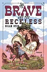 Kartonierter Einband The Brave and the Reckless von Dilan Dyer