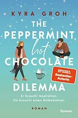 Kartonierter Einband The Peppermint Hot Chocolate Dilemma von Kyra Groh