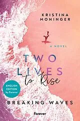 Kartonierter Einband Two Lives to Rise: English Edition von Kristina Moninger