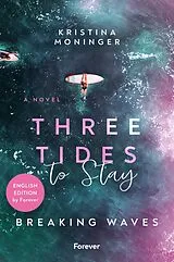 Kartonierter Einband Three Tides to Stay: English Edition von Kristina Moninger