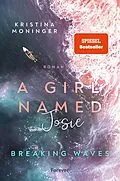 E-Book (epub) A Girl Named Josie (Breaking Waves 5) von Kristina Moninger