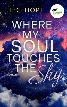 E-Book (epub) Where My Soul Touches the Sky von H. C. Hope