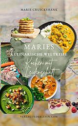 E-Book (epub) Maries kulinarische Weltreise von Marie Cruickshank