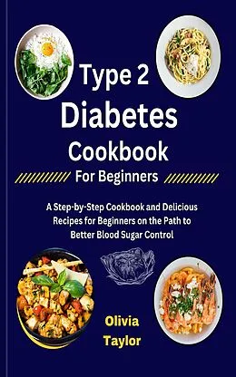 E-Book (epub) Type 2 Diabetes Cookbook for Beginners von Olivia Taylor