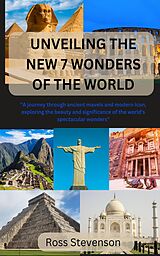 E-Book (epub) Unveiling The New Wonders Of The World von Ross Stevenson