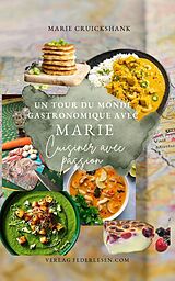 E-Book (epub) Un Tour du Monde Gastronomique avec Marie von Marie Cruickshank