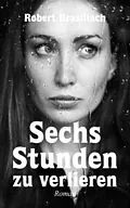 E-Book (epub) Sechs Stunden zu verlieren von Robert Brasillach