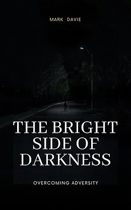 E-Book (epub) The Bright Side of Darkness von Mark Davie