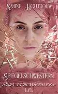 E-Book (epub) Spiegelschwestern von Sabine Houtrouw