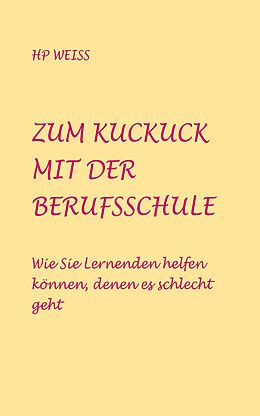 E-Book (epub) Zum Kuckuck mit der Berufsschule von Hp Weiss