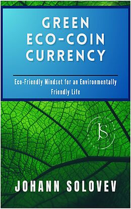 eBook (epub) Green Eco-Coin Currency de Johann Solovev