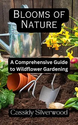 E-Book (epub) Blooms of Nature von Cassidy Silverwood