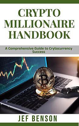 E-Book (epub) Crypto Millionaire Handbook von Jef Benson