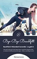 E-Book (epub) Bye-Bye Bauchfett von Clarissa Lorenz