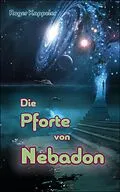 E-Book (epub) Die Pforte von Nebadon von Roger Kappeler