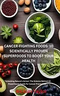 E-Book (epub) Cancer-Fighting Foods von William Taylor