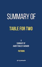 eBook (epub) Summary of Table for Two by Amor Towles: Fictions de Gp Summary