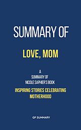 eBook (epub) Summary of Love, Mom by Nicole Saphier: de Gp Summary