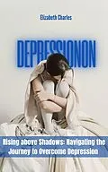 E-Book (epub) Navigating the Journey to Overcome Depression von Elizabeth Charles